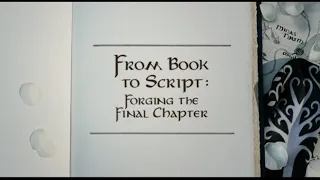 05x03 - From Book to Script - Forging The Final Chapter | Lord of the Rings Behind the Scenes