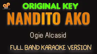 NANDITO AKO - Ogie Alcasid (FULL BAND HQ KARAOKE VERSION)