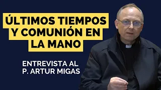 Últimos tiempos y comunión en la mano - P. Artur Migas