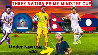 Nepal • Bhutan • Laos • Three Nation Prime Minister Cup • Full Details • Match Preview