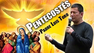 Domingo Fiesta de Pentecostés | Ven Espíritu Santo | PADRE LUIS TORO