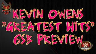 Kevin Owens "Greatest Hits" The Free SB We Needed!!! 6sb Preview