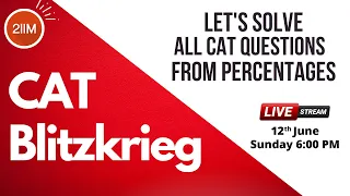 All CAT Questions from Percentages | CAT 2017 to 2021 | CAT Blitzkrieg Series | 2IIM CAT Preparation