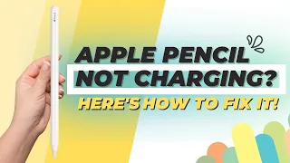 Apple Pencil Not Charging Here is How To Bring it Back to Life