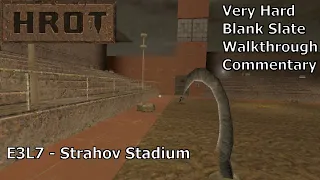 HROT (Very Hard 100%) Walkthrough (E3L7: Strahov Stadium)