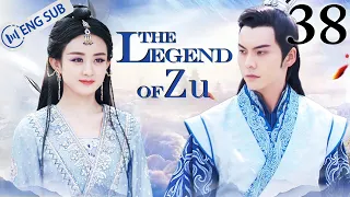 [Eng Sub] The Legend of Zu EP 38 (Zhao Liying, William Chan, Nicky Wu) | 蜀山战纪之剑侠传奇