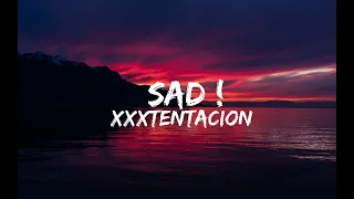 XXXTENTACION  SAD! (Lyrics)