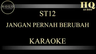 ST12 JANGAN PERNAH BERUBAH - KARAOKE