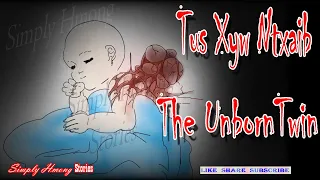Tus Xyw Ntxaib | The Unborn Twin- Hmong Scary Story 3/14/24
