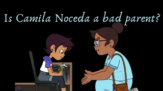 Is Camila Noceda a Bad Parent? (The Owl House Video Essay)