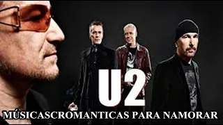 ´MÚSICAS ROMÃNTICAS PARA NAMORAR - U2 AO VIVO