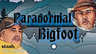 Paranormal Bigfoot | Supernatural Phenomenon Documentary | Full Movie