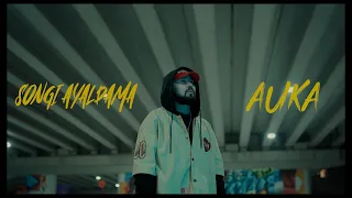 AUKA-SONGY AYALDAMA (MOOD VIDEO)