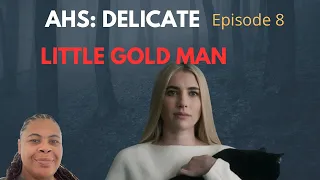 (REVIEW) AHS: Delicate | Season 12: Ep. 8 | Little Gold Man (RECAP)