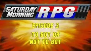Saturday Morning RPG Episode 3 Trailer