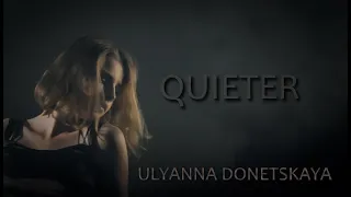 Ulyanna Donetskaya - Quieter (Music Video)