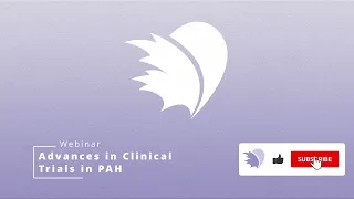 Webinar - Advances in clinical trial in PAH