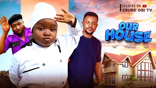 OUR HOUSE _ EBUBE OBI, CHIBUIKEM DARLINTON, KPACO PIKIN #newmovie2024 #ebubeobi #comedy #bossbaby