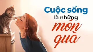 Cuộc Sống Là Những Món Quà l Radio Tâm Sự