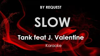 Slow |Tank feat  J Valentine karaoke