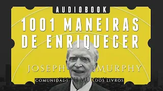 1001 MANEIRAS DE ENRIQUECER   JOSEPH MURPHY   Livros Completos