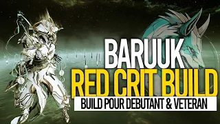 BARUUK "OP RED CRIT" [MAJ 2023] - Builds FR, Tips et Démonstration sur #warframe