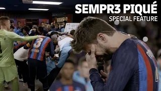 SEMPRE PIQUÉ: INSIDE THE LAST GAME GERARD PIQUÉ PLAYED AT CAMP NOU