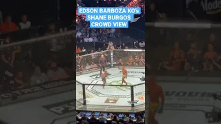 Edson Barboza Ko’s Shane Burgos (CROWD VIEW)