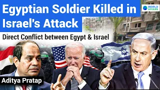 Egyptian Soldier Killed in Israel's Attack | Direct Conflict between Egypt and Israel |World Affairs