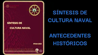 PODCAST.- PFAM-2023.- SÍNTESIS DE CULTURA NAVAL.- ANTECEDENTES HISTÓRICOS