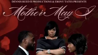 Ebony Tates: Mother May I: The Movie Premiere