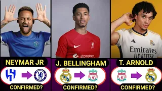 💥RECENT CONFIRMED TRANSFERS AND RUMOURS SUMMER 2024,ARNOLD TO MADRID,NEYMAR TO CHELSEA,BELLINGHAM