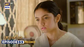 New! Mayi Ri Episode 52 | Promo | ARY Digital