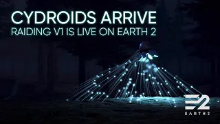 Cydroid Raiding Sneak Peek + Raiding V1 Details on Earth 2