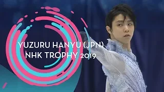 Yuzuru Hanyu (JPN) | Men Short Program | NHK Trophy 2019 | #GPFigure