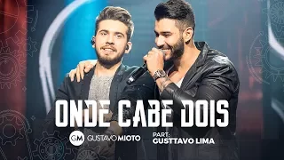 Gustavo Mioto - Onde Cabe Dois Part. Gusttavo Lima