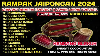 RAMPAK JAIPONG DANGDUT KOPLO BLEKUK ENAK BANGET UNTUK TEMAN KERJA DAN NGOPI ( cover Laras Tunggal )