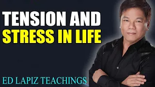 Ed Lapiz Teachings      Tension And Stress In Life