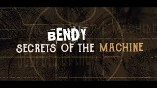 Bendy: Secrets of the Machine!