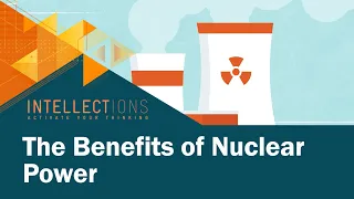 Nuclear Power: The Clean Energy Everyone Overlooks | Intellections