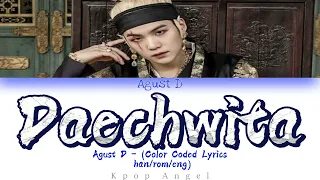 AGUST D (BTS Suga) "Daechwita" - [Color Coded Lyrics han/rom/eng]