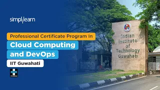 Professional Certificate Program In Cloud Computing And DevOps - Next Cohort Starting! | Simplilearn