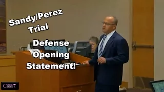 Sandy and Perez Trial Defense Opening Statement Part 1 09/19/16