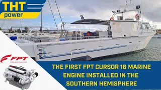 The first FPT Cursor 16 Marine Engine installed in the Southern Hemisphere!