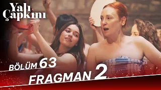 Yalı Çapkını 63. Bölüm 2. Fragman