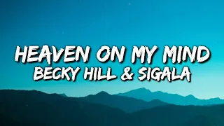 Sigala, Becky Hill - Heaven On My Mind (Lyrics Video)
