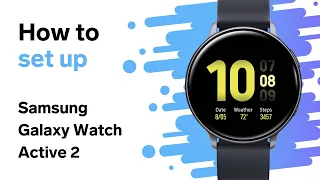 How to Set Up Samsung Galaxy Watch Active 2 (Step-by-Step)