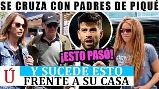 ¡BRUJA! Shakira SE CRUZA con padres de Piqué y se monta por palabras de Jordi Martín