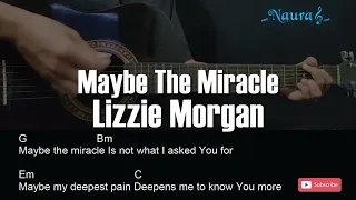 Lizzie Morgan - Maybe The Miracle Guitar Chords Lyrics