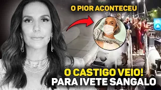 O Castigo chegou para IVETE SANGALO! Algo chocante aconteceu após fala do apocalipse